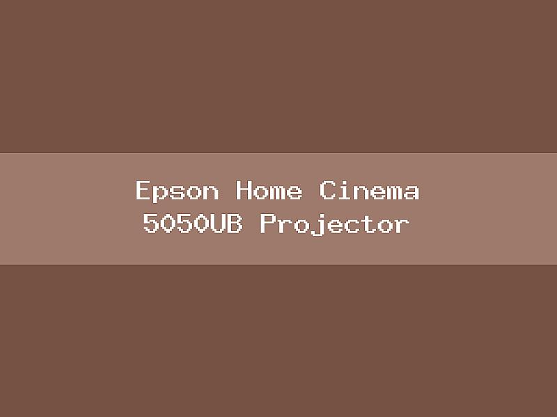 Epson Home Cinema 5050UB Projector